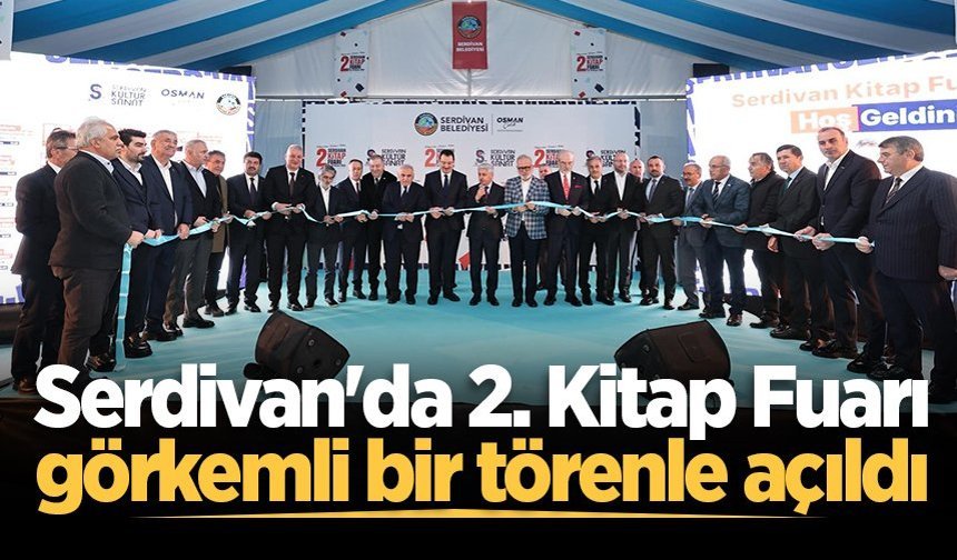 Serdivan'da 2. Kitap Fuarı görkemli bir törenle açıldı