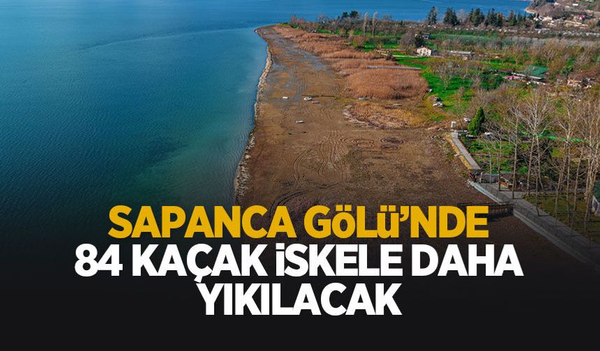 Sapanca Gölü kıyılarında kaçak iskele yıkımında ikinci etap başladı