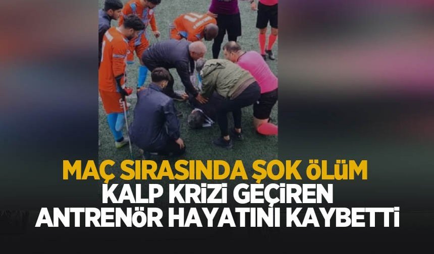 Sahada kalp krizi geçiren antrenör hayatını kaybetti