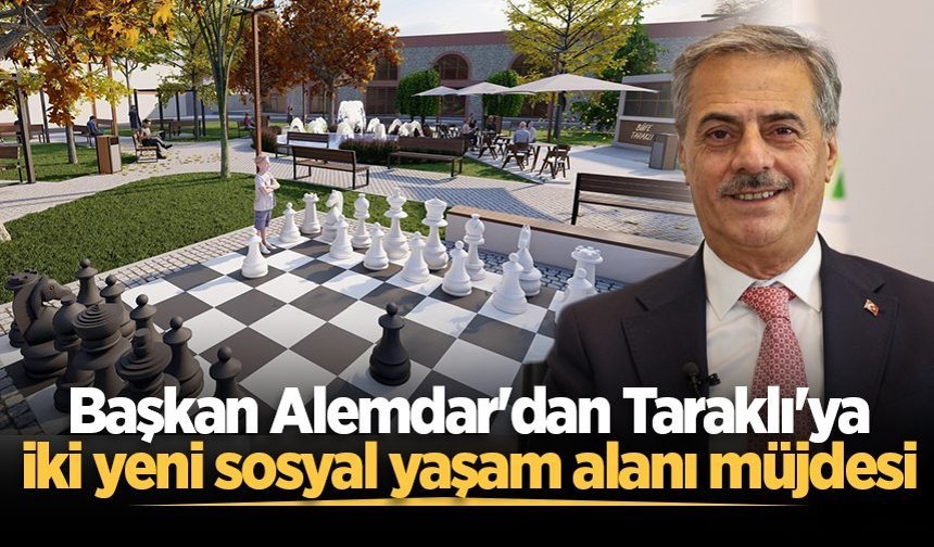 Başkan Alemdar'dan Taraklı'ya iki yeni sosyal yaşam alanı müjdesi