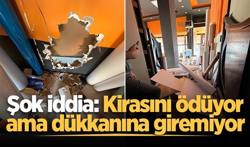 Sakarya’da şok iddia: Kirasını ödüyor ama dükkanına giremiyor
