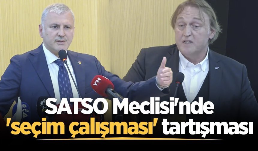 SATSO Meclisi'nde 'seçim çalışması' tartışması