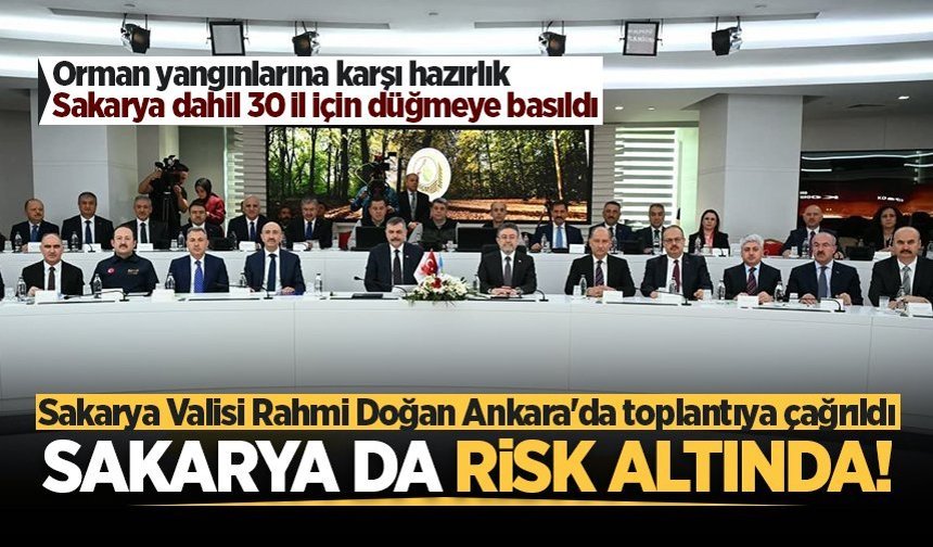 Vali Doğan Ankara zirvesinde! Orman yangınlarına karşı kritik toplantı
