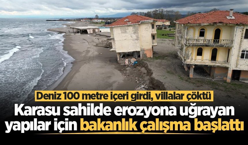 Karasu sahilde erozyona uğrayan yapılar için bakanlık çalışma başlattı