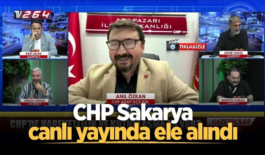 CHP Sakarya canlı yayında ele alındı