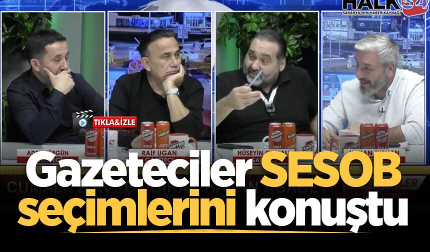 Gazeteciler SESOB seçimlerini konuştu