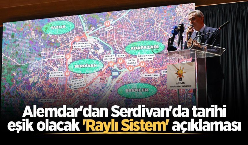 Yusuf Alemdar'dan Serdivan'da tarihi eşik olacak 'Raylı Sistem' açıklaması