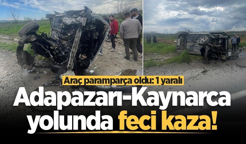 Adapazarı-Kaynarca yolunda feci kaza! Araç paramparça oldu: 1 yaralı