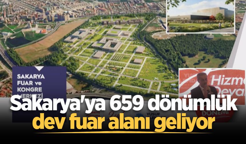 Sakarya'ya 659 dönümlük dev fuar alanı geliyor
