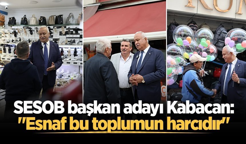 SESOB başkan adayı Muzaffer Kabacan: "Esnaf bu toplumun harcıdır"
