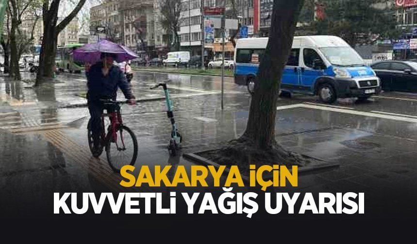 Sakarya için kuvvetli yağış uyarısı
