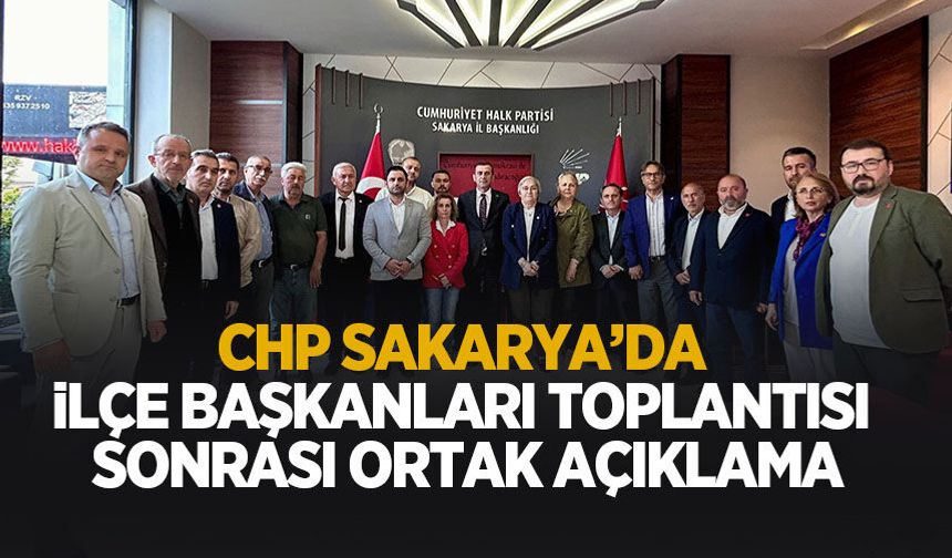 CHP Sakarya'da ortak açıklama