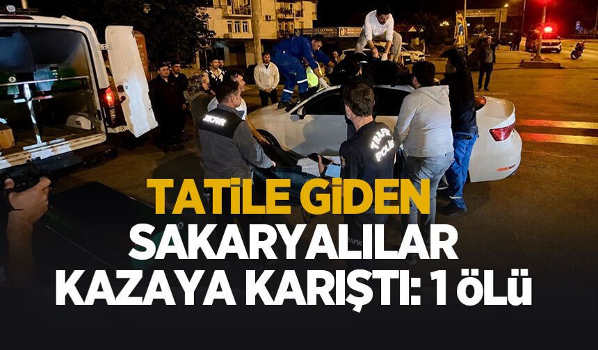 Tatil kabusla bitti: 1 ölü