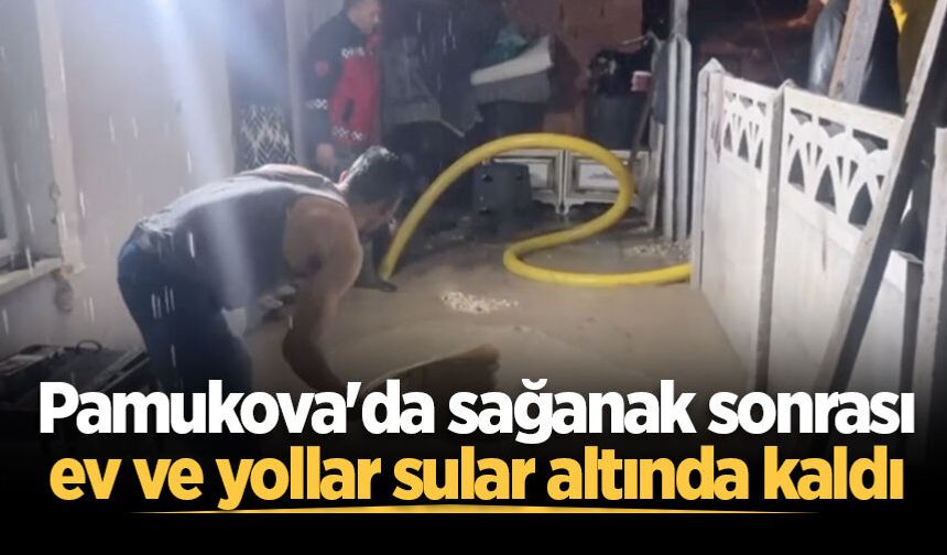 Pamukova'da sağakan sonrası ev ve yollar sular altında kaldı