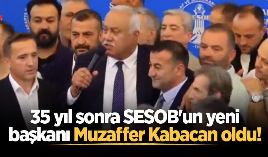 35 yıl sonra SESOB'un yeni başkanı Muzaffer Kabacan oldu!