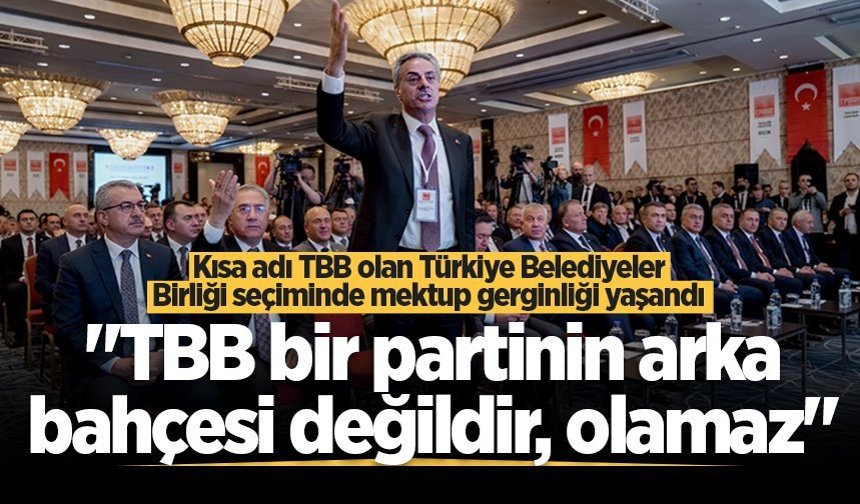 Türkiye Belediyeler Birliği seçiminde mektup gerginliği yaşandı