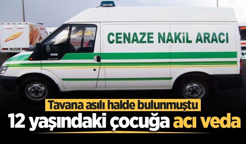 12 yaşındaki çocuğa acı veda