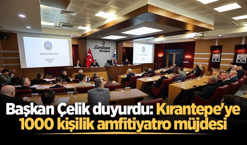 Başkan Çelik duyurdu: Kırantepe'ye 1000 kişilik amfitiyatro müjdesi