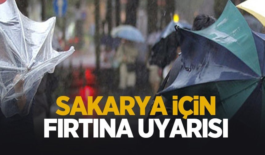Sakarya için fırtına uyarısı