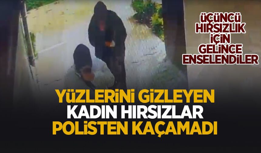 Kadın hırsızlar kamerada; Üçüncü kez gelince yakalandılar