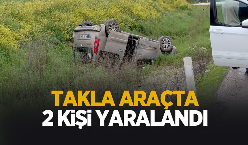 Araç takla attı: 2 yaralı