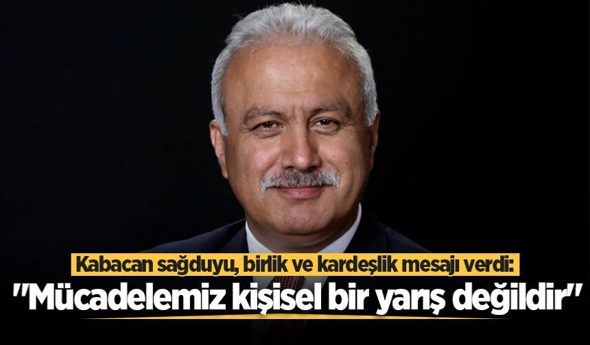 SESOB Başkan Adayı Kabacan sağduyu, birlik ve kardeşlik mesajı verdi: "Mücadelemiz kişisel bir yarış değildir"