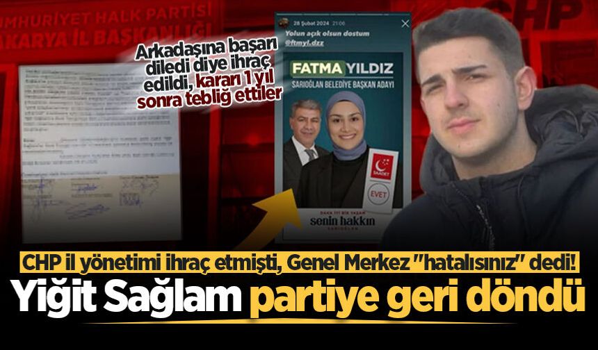 CHP il yönetimi ihraç etmişti, Genel Merkez "hatalısınız" dedi! Yiğit Sağlam partiye geri döndü