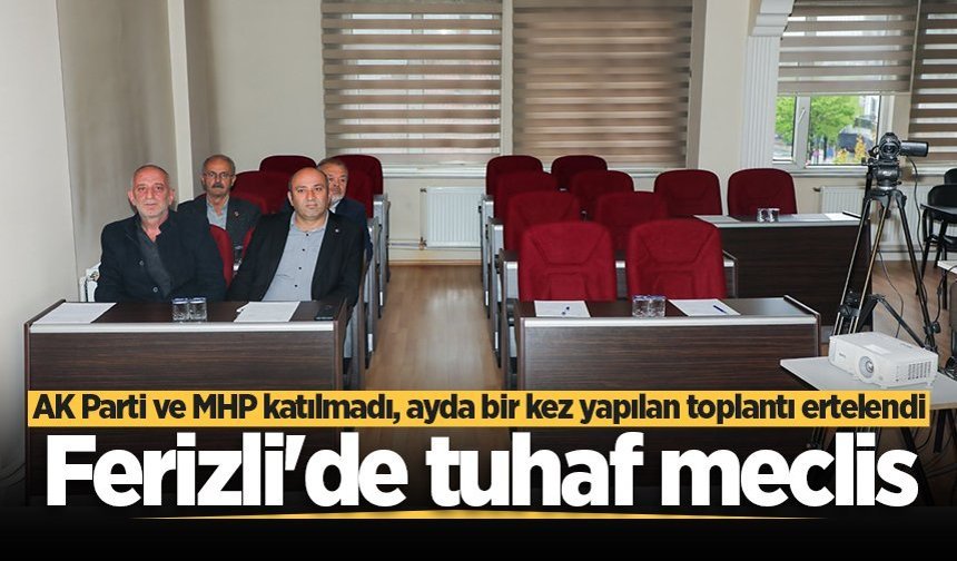AK Parti ve MHP katılmadı, Ferizli Belediye meclis toplantısı ertelendi