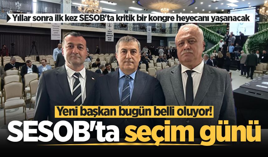 Yeni başkan bugün belli oluyor! SESOB'da seçim günü