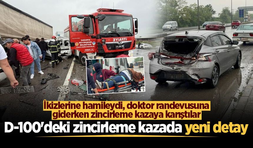 D-100'deki zincirmele kazada hamile kadın yaralandı! İkizlerine hamileydi, doktor randevusuna gidiyordu