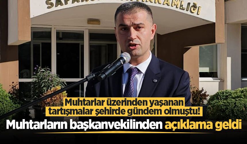 Muhtarlar üzerinden yaşanan tartışmalar şehirde gündem olmuştu! Muhtarların başkanvekilinden açıklama geldi
