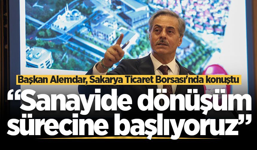 Başkan Alemdar: “Sanayide dönüşüm sürecine başlıyoruz”