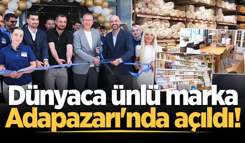 Dünyaca ünlü marka Adapazarı'nda açıldı!
