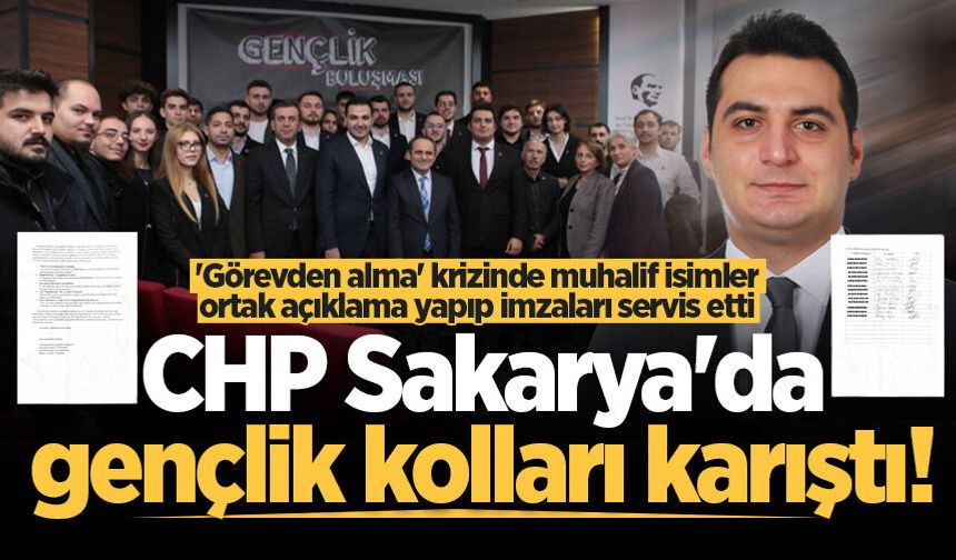 CHP Sakarya'da gençlik kolları karıştı! 'Görevden alma' krizinde muhalif isimler ortak açıklama yaptı