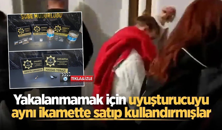 Yakalanmamak için uyuşturucuyu aynı ikamette satıp kullandırmışlar: 17 gözaltı