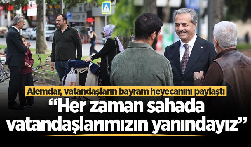 Başkan Alemdar, vatandaşların bayram heyecanını paylaştı
