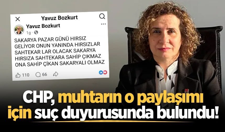CHP, muhtarın o paylaşımı için suç duyurusunda bulundu!