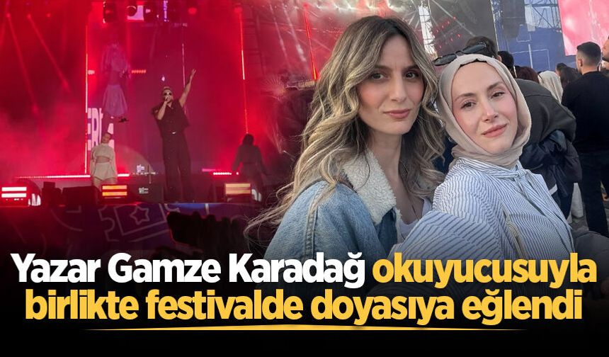 Yazar Gamze Karadağ okuyucusuyla birlikte festivalde doyasıya eğlendi