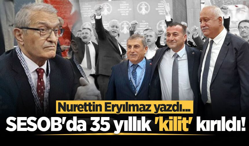 SESOB'da 35 yıllık 'kilit' kırıldı!