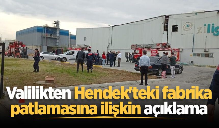 Sakarya Valiliği’nden Hendek'teki fabrika patlamasına ilişkin açıklama