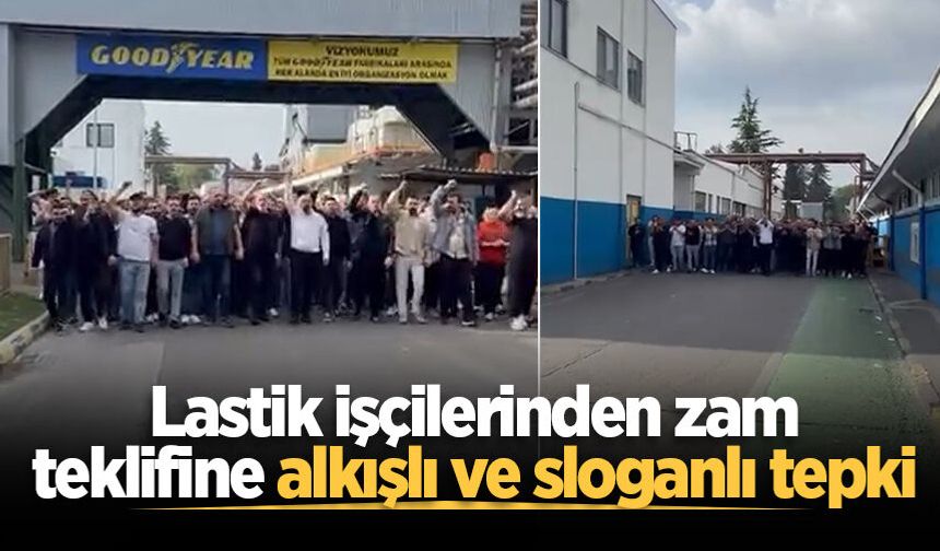 Lastik işçilerinden zam teklifine alkışlı ve sloganlı tepki