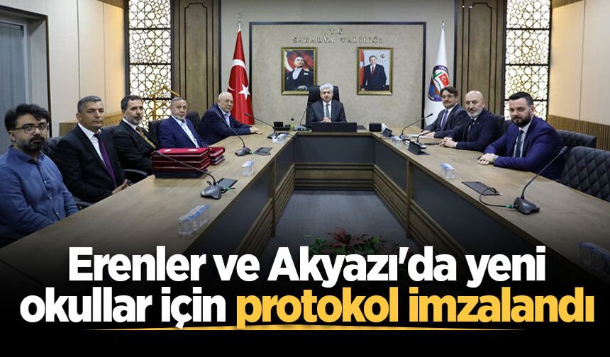 Erenler ve Akyazı'da yeni okullar için protokol imzalandı