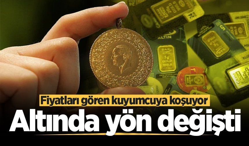 Altında yön değişti... Fiyatları gören kuyumcuya koşuyor