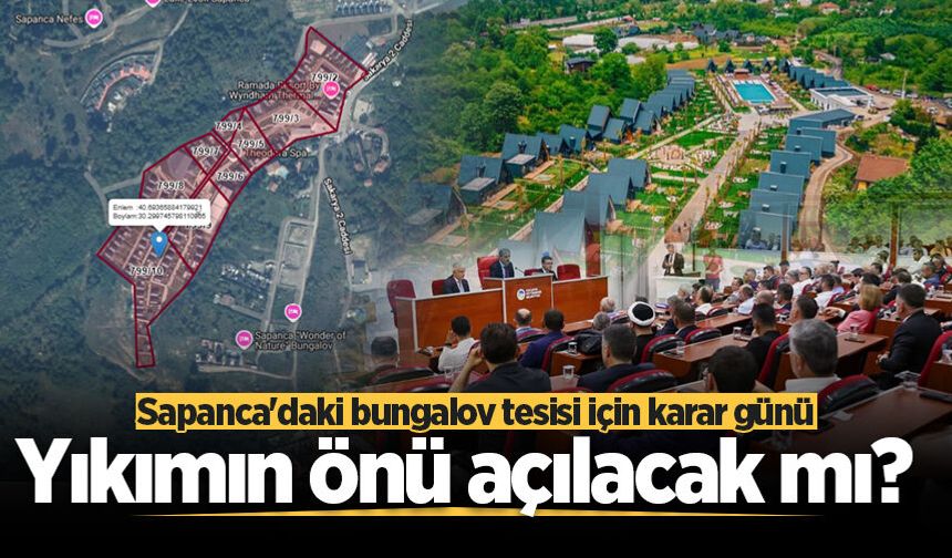 Yıkımın önü açılacak mı? Sapanca'daki bungalov tesisi için karar günü
