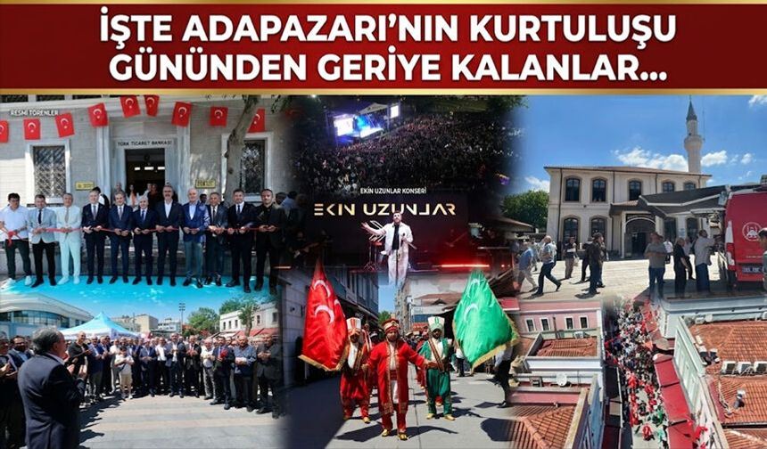 İşte Adapazarı'nın Kurtuluşu gününden geriye kalanlar