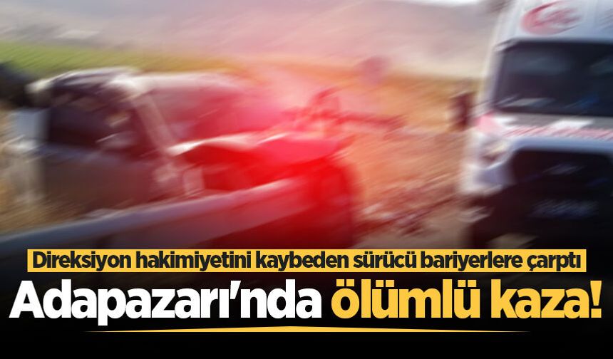 Adapazarı'nda feci kaza! 1 ölü, 2 yaralı