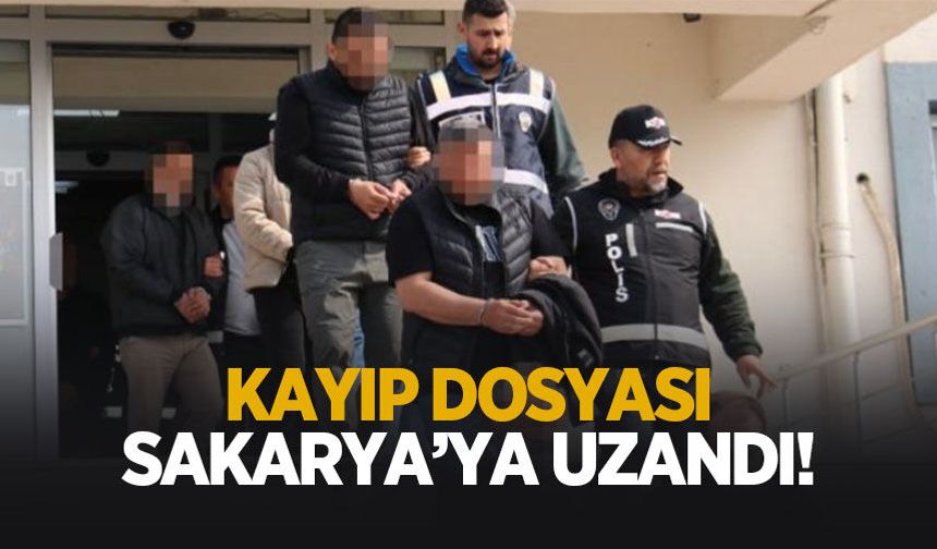 Kayıp dosyası suç örgütüne uzandı: 7 tutuklama