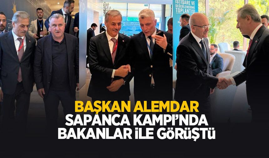 Başkan Alemdar, Bakanlarla Sapanca Kampı'nda bir araya geldi