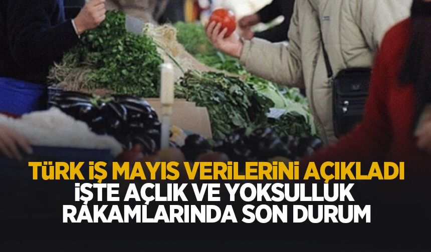 Açlık ve yoksulluk sınırı rakamları açıklandı