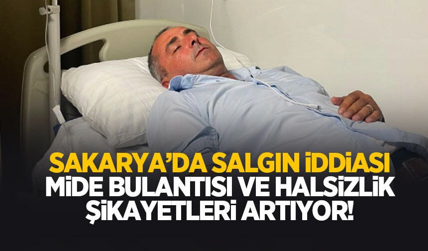Sakarya'da salgın iddiası